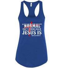 Load image into Gallery viewer, Normal Isn't Coming Back Jesus Is Christian Quote Tank racerback royal