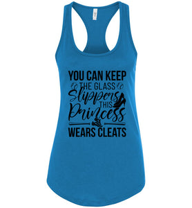Keep The Glass Slippers This Princess Wears Cleats Softball Tanks blue