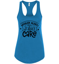 Load image into Gallery viewer, Spoiler Alert I Don't Care Sarcastic Funny Tank Tops racerback turquise