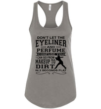Load image into Gallery viewer, Don't Let The Eyeliner And Makeup Confuse You Funny Softball Tank racerback light gray