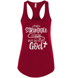 The Struggle Is Real But So Is My God Christian Quote Tank Top red