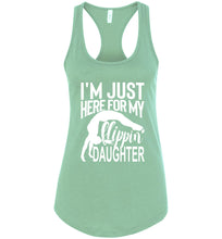 Load image into Gallery viewer, I'm Just Here Form My Flippin Daughter Gymnastics Mom Tanks ladies racerback mint