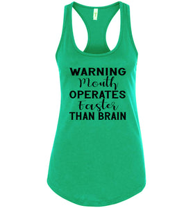 Warning Mouth Operates Faster Than Brain Funny Quote Tank Tops green