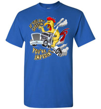 Load image into Gallery viewer, If You Ain't Speedin' You're Impedin'! Funny Trucker T Shirts royal tall