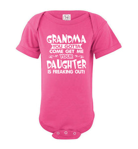 Grandma You Gotta Come Get Me Daughter Freaking Out Funny Kids T Shirts onsie pink