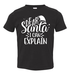 Dear Santa I Can Explain Funny Christmas Shirts toddler black