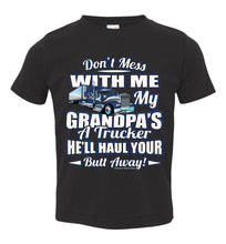 Load image into Gallery viewer, Don't Mess With Me My Grandpa's A Trucker Kid's Trucker Tee Blue Design toddler black