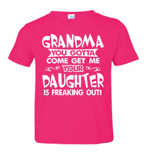 Load image into Gallery viewer, Grandma You Gotta Come Get Me Daughter Freaking Out Funny Kids T Shirts toddler pink