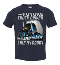 Load image into Gallery viewer, Future Truck Driver Like My Daddy Trucker Kids Shirts toddler tee  navy