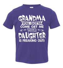 Load image into Gallery viewer, Grandma You Gotta Come Get Me Daughter Freaking Out Funny Kids T Shirts toddler purple