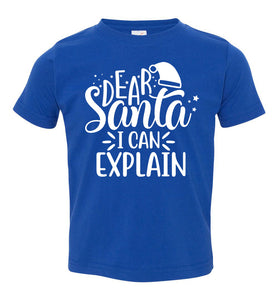 Dear Santa I Can Explain Funny Christmas Shirts toddler royal