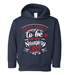 Most Likely To Be On The Naughty List Funny Christmas Hoodie toddler navy