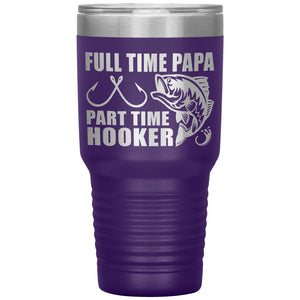 Full Time Papa Part Time Hooker Funny Fishing Papa Tumblers purple