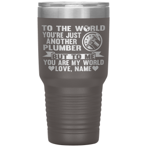 To The World You're Just Another Plumber Tumbler, Plumber dad gifts pewter