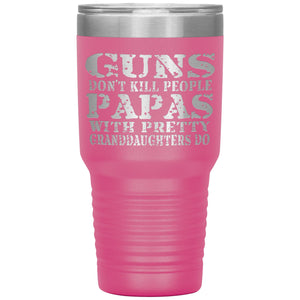 Guns Don't Kill People Funny Papa 30oz Tumbler Travel Cup pink