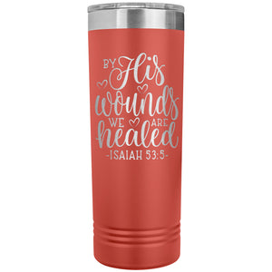 By His Wounds We Are Healed Christian Tumblers coral