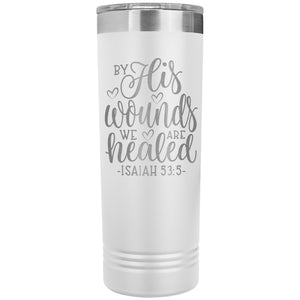 By His Wounds We Are Healed Christian Tumblers white