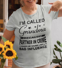 Load image into Gallery viewer, I'm Called Grandma Because Partner In Crime Makes Me Sound Like A Bad Influence Grandma shirts