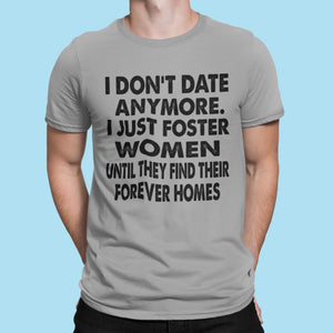 I Don't Date Anymore I Just Foster Women Funny Single Shirts mock up