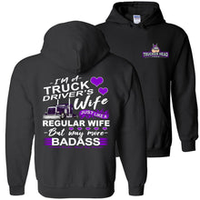Load image into Gallery viewer, Truck Driver's Wife Way More Badass Truckers Wife Hoodie pullover