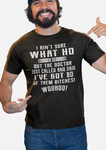 I'm Not Sure What HD Is 80 Of Them Bitches Funny ADHD Shirts