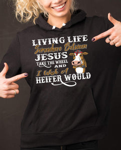 Jesus Take The Wheel I Wish A Heifer Would Funny Hoodie