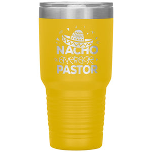 Nacho Average Pastor Funny Pastor 30oz Tumbler yellow