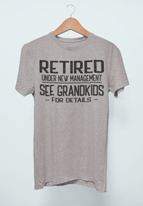 Retired Under New Management See Grandkids For Details T Shirt
