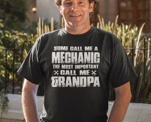 Some Call Me A Mechanic The Most Important Call Me Grandpa Mechanic Grandpa Shirt
