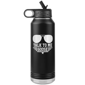 Talk To Me Goose 32oz. Water Bottle Tumblers black