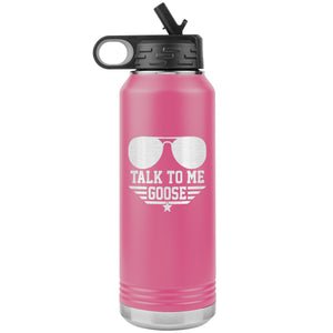 Talk To Me Goose 32oz. Water Bottle Tumblers pink