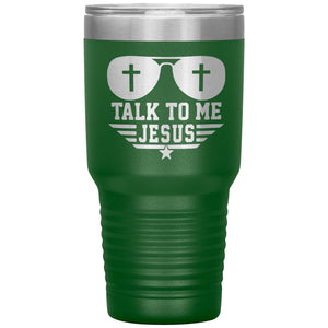 Talk To Me Jesus 30oz Tumbler green