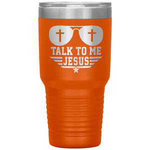 Talk To Me Jesus 30oz Tumbler orange