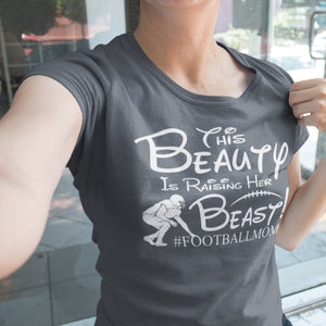 This Beauty Is Raising Her Beast Football Mom Shirts