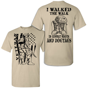 Veteran I Walked The Walk In Combat Boots And Dogtags Veteran T Shirts sand