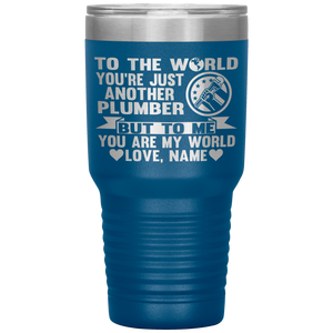 To The World You're Just Another Plumber Tumbler, Plumber dad gifts blue