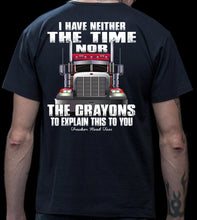 Load image into Gallery viewer, I Don't Have The Time To Explain This Funny truck driver quotes, Funny gift for Truckers mock up