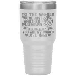 To The World You're Just Another Plumber Tumbler, Plumber dad gifts white