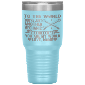 To The World You're Just Another Mechanic Dad Tumbler light blue