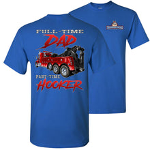 Load image into Gallery viewer, Full-Time Dad Part Time Hooker Funny Trucker Tow Truck T Shirts royal