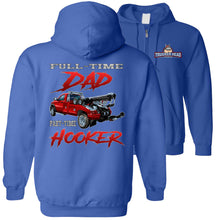 Load image into Gallery viewer, Full-Time Dad Part-Time Hooker Funny Tow Truck Hoodies royal zip