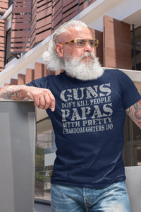 Guns Don't Kill People Papas With Pretty Granddaughters Do Funny Papa Shirt