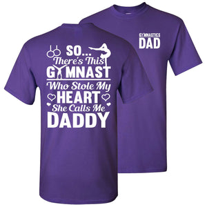 Gymnast Who Stole My Heart She Calls Me Daddy Gymnastics Dad T Shirt purple