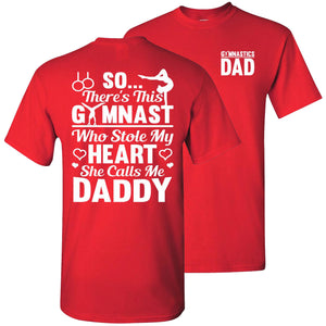 Gymnast Who Stole My Heart She Calls Me Daddy Gymnastics Dad T Shirt red