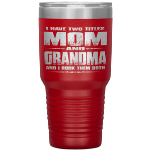 Mom Grandma Rock Them Both 30 Ounce Vacuum Tumbler Grandma Travel Cup red