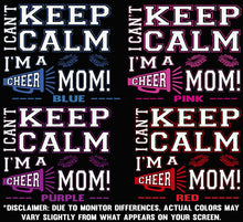 Load image into Gallery viewer, I Can't Keep Calm I'm A Cheer Mom Design Color Samples 1