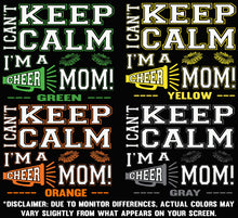 Load image into Gallery viewer, I Can't Keep Calm I'm A Cheer Mom Design Color Samples 2