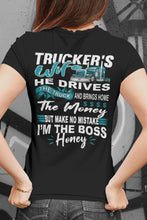 Load image into Gallery viewer, I'm The Boss Honey Funny Trucker Wife Shirts