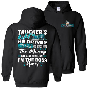 I'm The Boss Honey Funny Truckers Wife Hoodie pullover