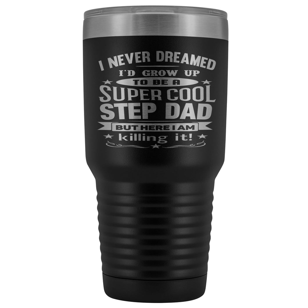 Super Cool Step Dad 30 Ounce Vacuum Tumbler black